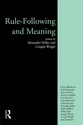 Rule-following and Meaning - Miller, Alexander, and Wright, Crispin