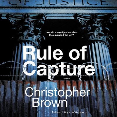 Rule of Capture - Brown, Christopher, and Andrews, MacLeod (Read by)
