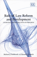 Rule of Law Reform and Development: Charting the Fragile Path of Progress