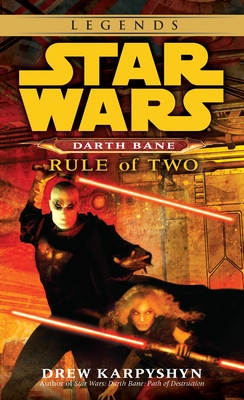 Rule of Two: Star Wars Legends (Darth Bane) - Karpyshyn, Drew