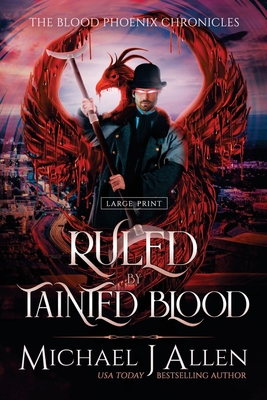 Ruled by Tainted Blood: A Completed Angel War Urban Fantasy - Allen, Michael J