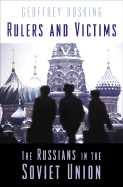 Rulers and Victims: The Russians in the Soviet Union