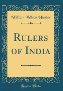 Rulers of India (Classic Reprint)