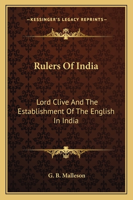 Rulers of India: Lord Clive and the Establishment of the English in India - Malleson, G B