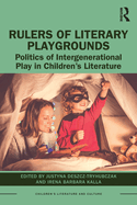 Rulers of Literary Playgrounds: Politics of Intergenerational Play in Children's Literature