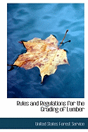 Rules and Regulations for the Grading of Lumber