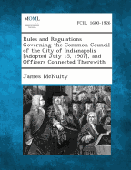 Rules and Regulations Governing the Common Council of the City of Indianapolis [Adopted July 15, 1907], and Officers Connected Therewith. - McNulty, James