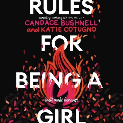 Rules for Being a Girl - Bushnell, Candace, and Cotugno, Katie, and Whelan, Julia (Read by)