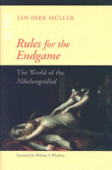 Rules for the Endgame: The World of the Nibelungenlied - Mller, Jan-Dirk, and Whobrey, William T, Professor (Translated by)