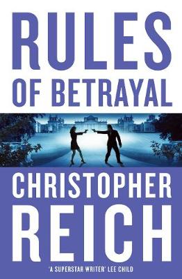 Rules of Betrayal - Reich, Christopher