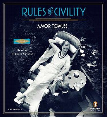 Rules of Civility - Towles, Amor, and Lowman, Rebecca (Read by)
