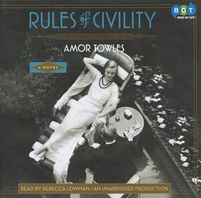 Rules of Civility - Towles, Amor, and Lowman, Rebecca (Read by)