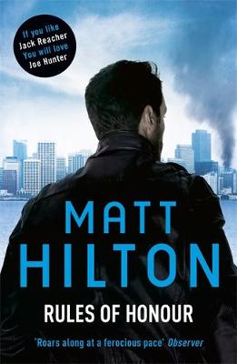 Rules of Honour: The eighth Joe Hunter thriller - Hilton, Matt