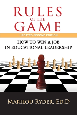 Rules of the Game: How to Win a Job in Educational Leadership - Ryder, Marilou