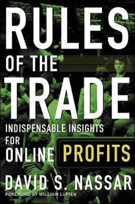 Rules of the Trade: Indispensable Insights for Online Profits - Nassar, David S, and Lupien, Bill (Foreword by)