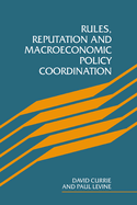 Rules, Reputation and Macroeconomic Policy Coordination