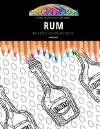 Rum: AN ADULT COLORING BOOK: An Awesome Coloring Book For Adults