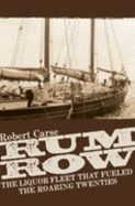Rum Row: The Liquor Fleet That Fueled the Roaring Twenties