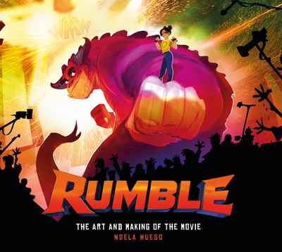Rumble: The Art and Making of the Movie - Hueso, Noela