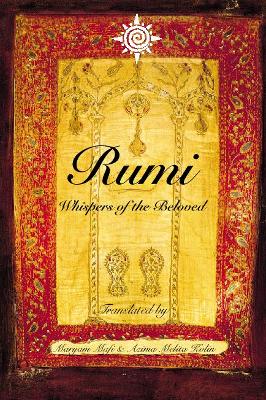 Rumi: Whispers of the Beloved - Kolin, Azima M, and Mafi, Maryam (Translated by)