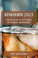 Rumkokbok 2023: Lr dig tillaga de mest frcka och smakrika rumdrinkarna