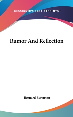 Rumor And Reflection - Berenson, Bernard