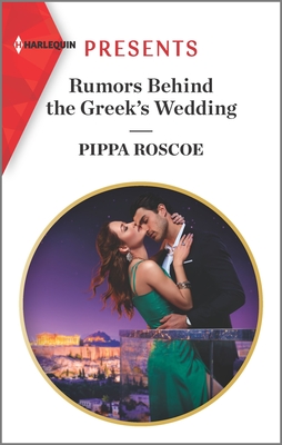 Rumors Behind the Greek's Wedding - Roscoe, Pippa