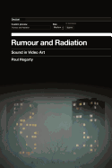 Rumour and Radiation: Sound in Video Art