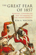 Rumours and R Ebels: A New History of the Indian Uprising of 1857