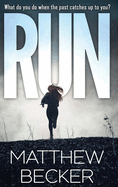 Run: a gripping murder mystery thriller full of twists