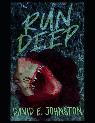 Run Deep - Johnston, David E