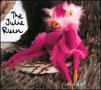 Run Fast - The Julie Ruin