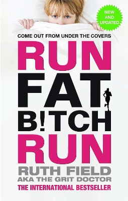 Run Fat Bitch Run: The International Bestseller - Field, Ruth