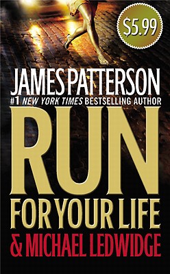 Run for Your Life - Patterson, James, and Ledwidge, Michael