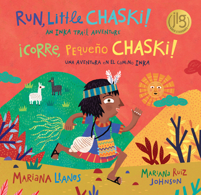 Run, Little Chaski! (Bilingual Spanish & English) - Llanos, Mariana
