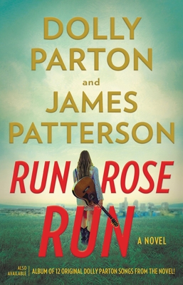 Run, Rose, Run - Patterson, James, and Parton, Dolly