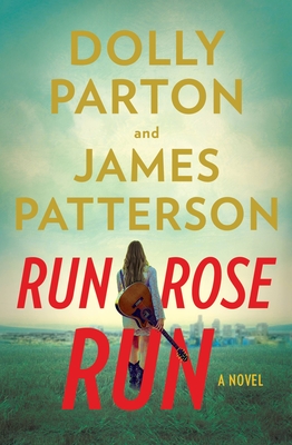 Run, Rose, Run - Patterson, James, and Parton, Dolly (Read by), and Ballerini, Kelsea (Read by)