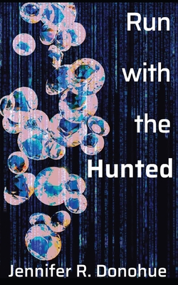 Run With the Hunted - Donohue, Jennifer R