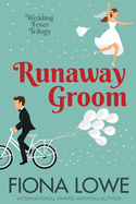 Runaway Groom: A romantic comedy