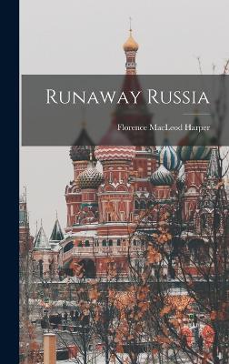 Runaway Russia - Harper, Florence MacLeod