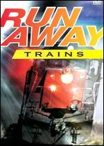 Runaway Trains - 