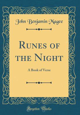 Runes of the Night: A Book of Verse (Classic Reprint) - Magee, John Benjamin