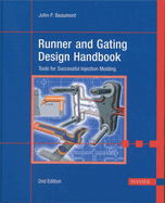 Runner and Gating Design Handbook 2e: Tools for Successful Injection Molding