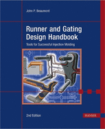 Runner and Gating Design Handbook: Tools for Successful Injection Molding