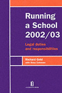 Running a School: Legal Duties and Responsibilities - Gold, Richard, and Szemerenyi, S., and Colman, Dena