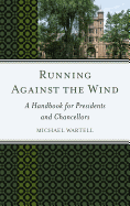 Running Against the Wind: A Handbook for Presidents and Chancellors