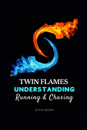 Running And Chasing: The Twin Flame Energetic Dance