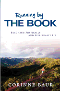 Running by the Book: Becoming Physically and Spiritually Fit