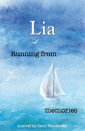 Running from memories: Lia, Book 1