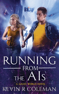 Running From The AIs: A Gaia's World Novel